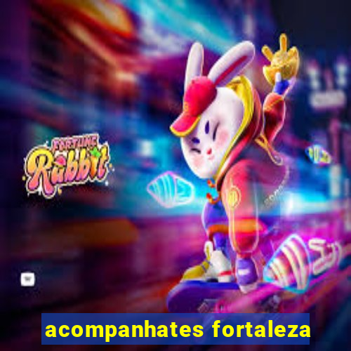 acompanhates fortaleza